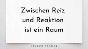 Read more about the article Zwischen Reiz und Reaktion – der Raum, der alles verändert