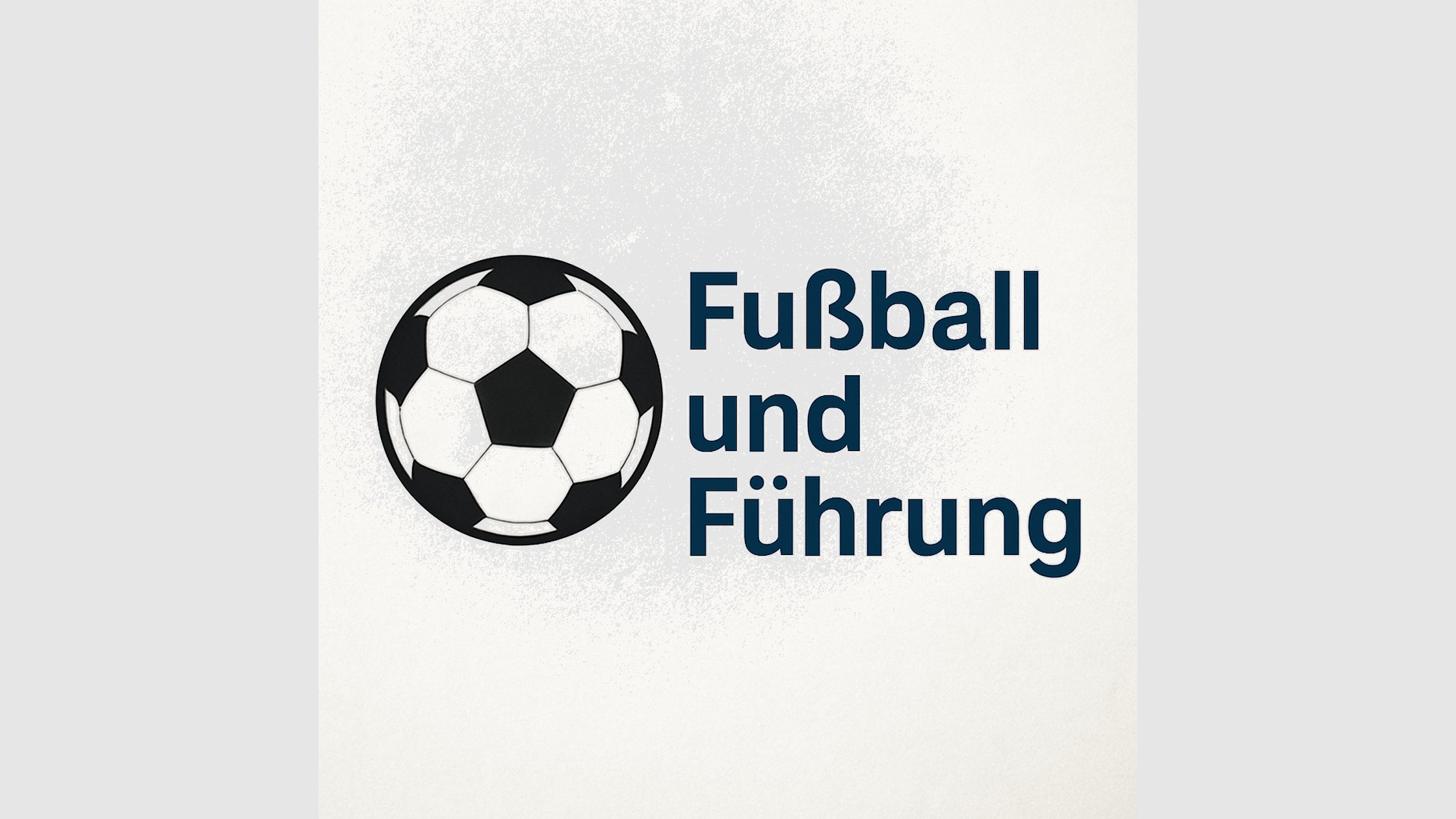 You are currently viewing Fußball und Führung – Vom Spielfeld ins Leben